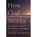 How God Works: The Science Behind the Benefits of Religion