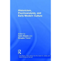 Historicism, Psychoanalysis, and Early Modern Culture