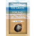 The Grave for Bad Memories
