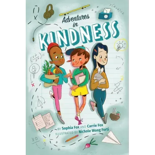Adventures in Kindness: 52 Awesome Kid Adventures for Building a Better World