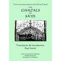 'You're my most precious Soul & my Friend' THE GHAZALS OF SA'DI