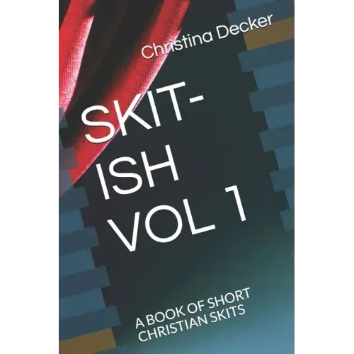 Skit-Ish Vol 1: A Book of Short Christian Skits