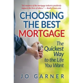 Choosing the Best Mortgage: The Quickest Way to the Life You Want