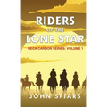 Riders of the Lone Star: Heck Carson Series: Volume 1