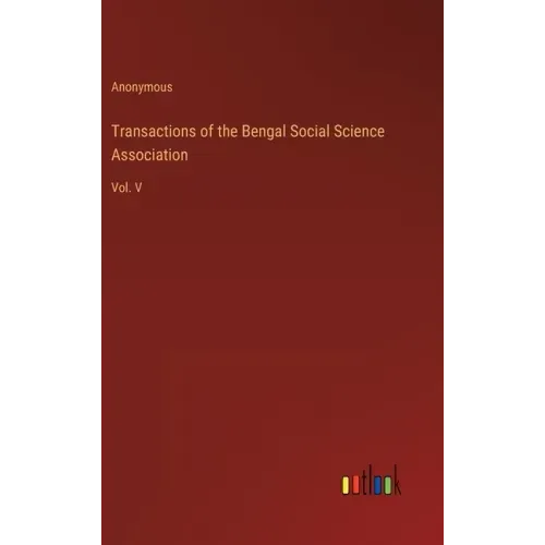 Transactions of the Bengal Social Science Association: Vol. V