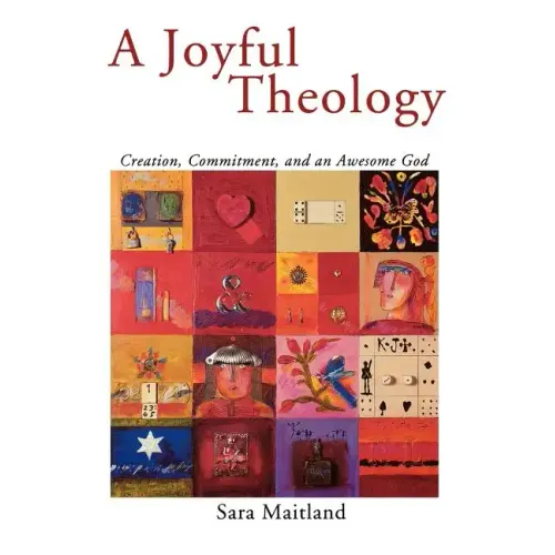A Joyful Theology: Creation, Commitment, and an Awesome God
