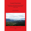 Coastal Hinterlands: Site patterns, microregions and coast-inland interconnections by the Corinthian Gulf, c. 600-300 BC