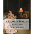 A Study in Scarlet, By Sir A. Conan Doyle with a note on sherlock holmes: By Dr. Joseph Bell(2 December 1837 - 4 October 1911), illustrated By George