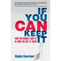 If You Can Keep It: Why We Nearly Lost It & How We Get It Back