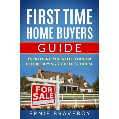 First Time Home Buyers Guide: Everything You Need To Know Before Buying Your First House