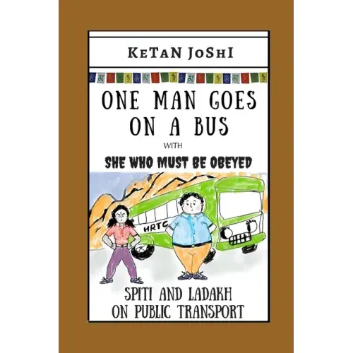 One Man Goes On A Bus: Spiti and Ladakh by public transport