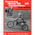 Preparing the Honda CR and XR for Competition: Includes Training Tips from Marty Smith, and and a detailed look at the CR and RC Honda Factory Race Bi