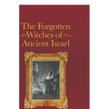 The Forgotten Witches of Ancient Israel