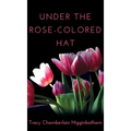 Under The Rose-Colored Hat