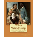 When Malindy Sings. By: Paul Laurence Dunbar, decoration By: Margaret Armstrong (1867-1944) was a 20th-century American designer, illustrator,
