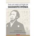The Life and Letters of Sakamoto Ryoma