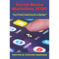 Social Media Marketing 2020: How to Build your Brand Become Famous e Make Money! Base on TikTok, LinkedIn, Snapchat, and WhatsApp!