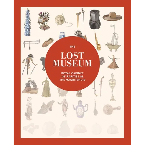The Lost Museum: Royal Cabinet of Rarities in the Mauritshuis