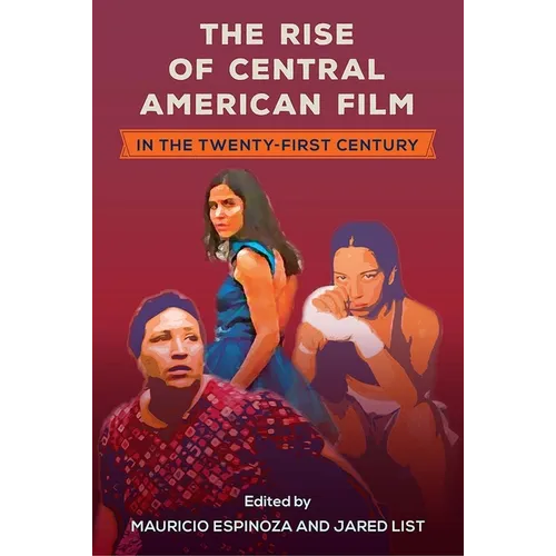 The Rise of Central American Film in the Twenty-First Century