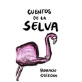 Cuentos de la Selva: Con Lenguaje Simplificado (Ilustrado)