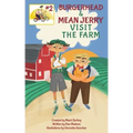 Burgerhead and Mean Jerry Visit the Farm