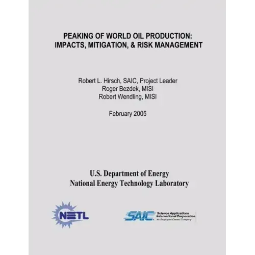 Peaking of World Oil Production: Impacts, Mitigation, & Risk Management