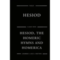Hesiod, The Homeric Hymns And Homerica