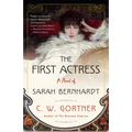 The First Actress: A Novel of Sarah Bernhardt