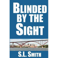 Blinded by the Sight