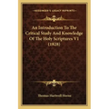 An Introduction to the Critical Study and Knowledge of the Holy Scriptures V1 (1828)