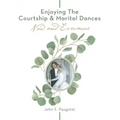 Enjoying the Courtship & Marital Dances: Now and Evermore