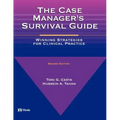 The Case Manager's Survival Guide: The Case Manager's Survival Guide