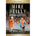 MIKE REILLY Finding My Voice: Tales From IRONMAN, the World's Greatest Endurance Event