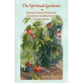 The Spiritual Gardener: Insights from the Jewish Tradition to Help Your Garden Grow