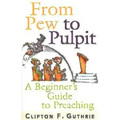 From Pew to Pulpit: A Beginner's Guide to Preaching