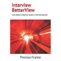 Interview BetterView: A Job Seeker's Essential Guide to Interviewing Skills