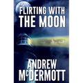 Flirting with The Moon: Detective Joe Dean - Book 1