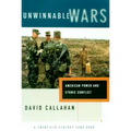Unwinnable Wars: American Power and Ethnic Conflict