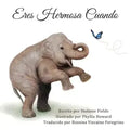 Eres Hermosa Cuando: You're Beautiful When (Spanish Edition)