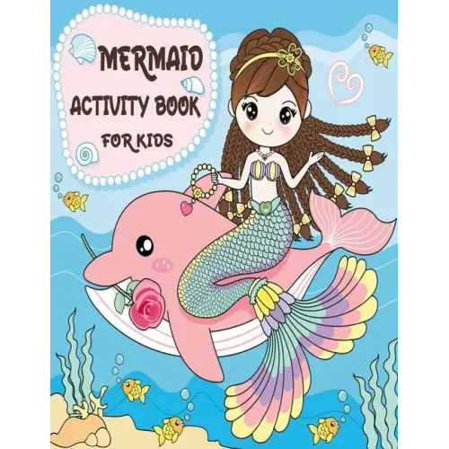 Mermaid Activity Book for Kids: Mermaid Gifts for Girls (Kids Activity Books)