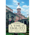 A Time in Ybor City: Cuban Tampa in the 1930s