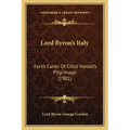 Lord Byron's Italy: Forth Canto of Child Harold's Pilgrimage (1901)