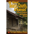All About Searcy County, Arkansas: History, Folklore and Random Trivia