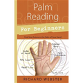Palm Reading for Beginners: Find Your Future in the Palm of Your Hand