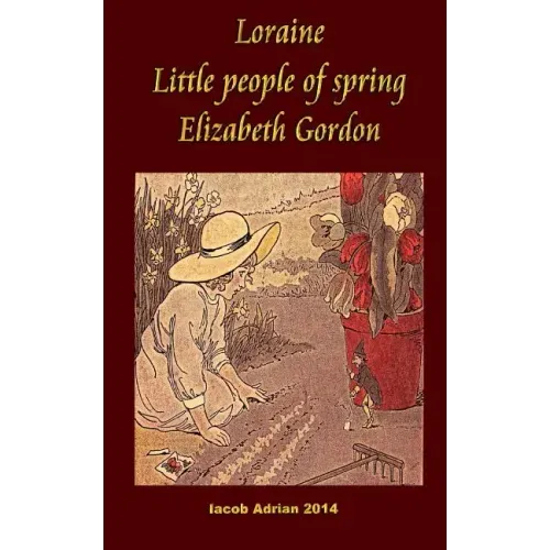 Loraine Little people of spring Elizabeth Gordon