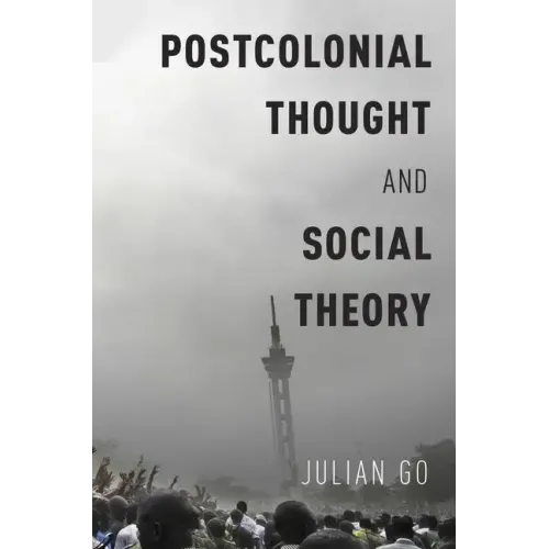 Postcolonial Thought and Social Theory
