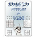 Sudoku Puzzles for Kids: Mini Sudoku 4x4, 6x6, 8x8, & 9x9 Puzzle Grids -Easy Sudoku Puzzles & Solutions for Kids and Beginners (Activity Books