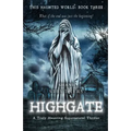 This Haunted World Book Three: Highgate: A Truly Haunting Supernatural Thriller