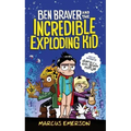 Ben Braver and the Incredible Exploding Kid