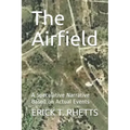 The Airfield: A Speculative Narrative Based on Actual Events